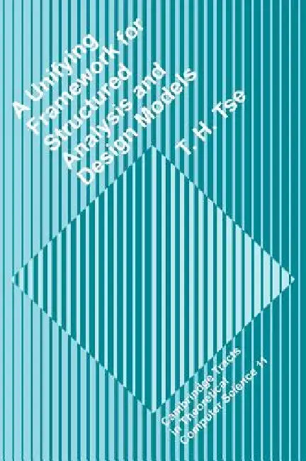 Buy A Unifying Framework for Structured Analysis and Design Models (English, T. H. Tse) Online at Best Price - BookBajar