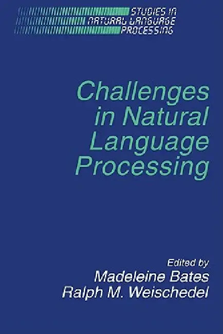 Buy Challenges in Natural Language Processing (English, Madeleine Bates | Ralph M. Weischedel) Online at Best Price - BookBajar