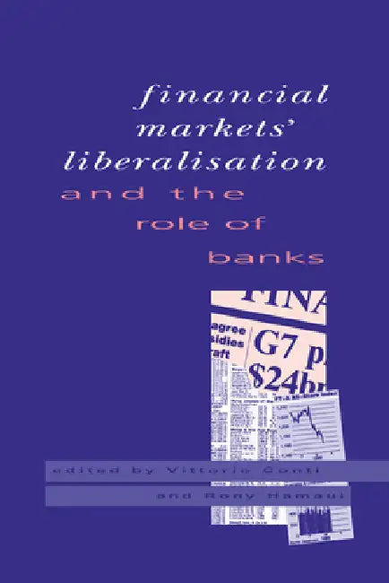 Buy Financial Markets Liberalisation and the Role of Banks (English, Vittorio Conti | Rony Hamaui) Online at Best Price - BookBajar
