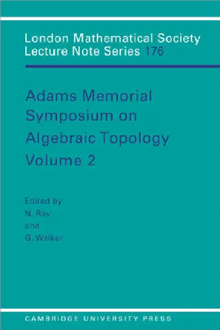 Buy Adams Memorial Symposium on Algebraic Topology (English, N. Ray | Nigel Ray | Grant Walker) Online at Best Price - BookBajar