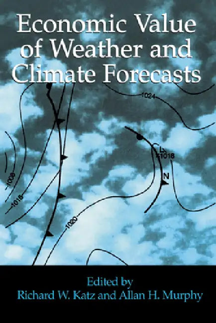 Buy Economic Value of Weather and Climate Forecasts (English, Richard W. Katz | Allan Murphy | Katz Richard W.) Online at Best Price - BookBajar