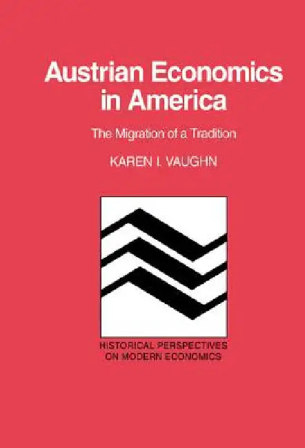 Buy Austrian Economics in America (English, Karen I. Vaughn | Craufurd Goodwin) Online at Best Price - BookBajar