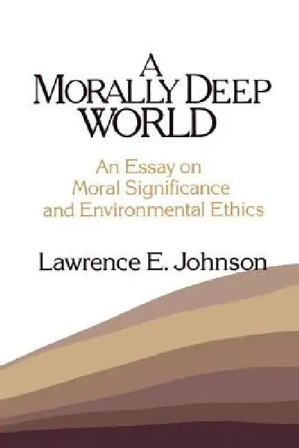 Buy Morally Deep World (English, Lawrence E. Johnson) Online at Best Price - BookBajar