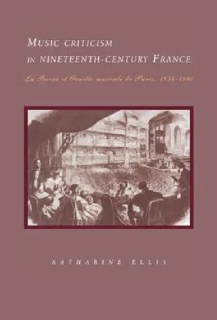 Buy Music Criticism in Nineteenth-Century France (English, Katharine Ellis) Online at Best Price - BookBajar