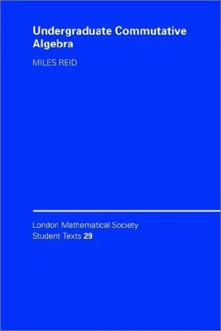 Buy Undergraduate Commutative Algebra (English, Miles Reid | Reid Miles | C. M. Series) Online at Best Price - BookBajar