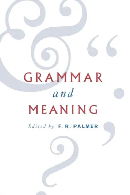 Buy Grammar and Meaning (English, Frank Robert Palmer | F. R. Palmer | Palmer F. R.) Online at Best Price - BookBajar