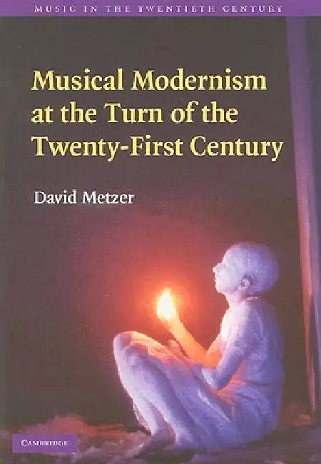 Buy Musical Modernism at the Turn of the Twenty-First Century (English, David Metzer) Online at Best Price - BookBajar