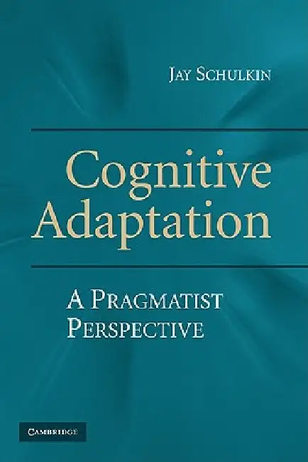 Buy Cognitive Adaptation (English, Jay Schulkin) Online at Best Price - BookBajar