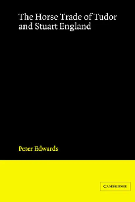 Buy The Horse Trade of Tudor and Stuart England (English, Peter Edwards) Online at Best Price - BookBajar