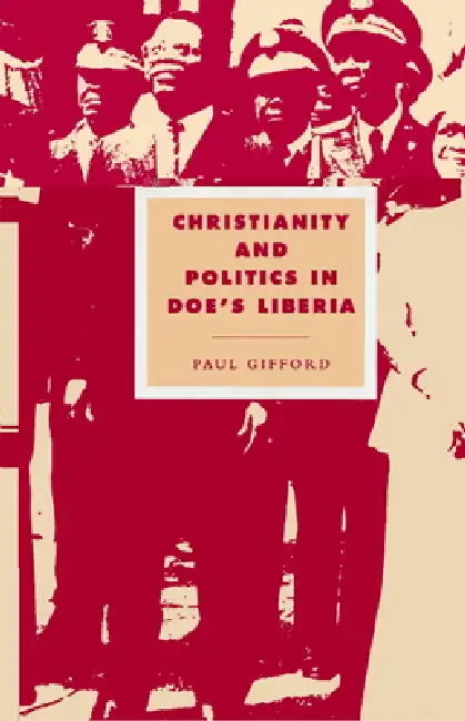 Buy Christianity and Politics in Doe's Liberia (English, Paul Gifford | Duncan Forrester | Alistair Kee) Online at Best Price - BookBajar