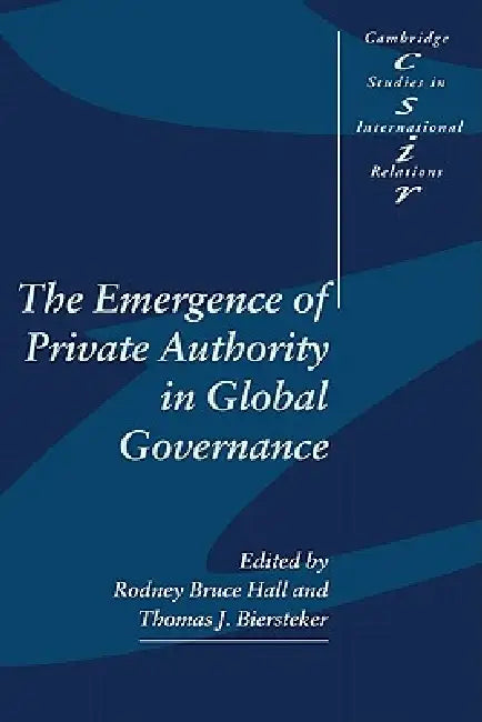 Buy The Emergence of Private Authority in Global Governance (English, Rodney Bruce Hall | Thomas J. Biersteker) Online at Best Price - BookBajar