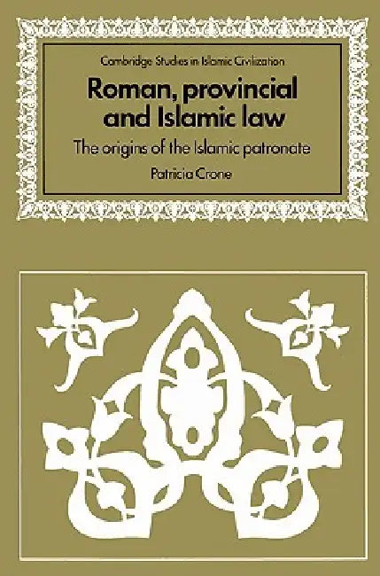 Buy Roman, Provincial and Islamic Law (English, Patricia Crone | Crone Patricia | David Morgan) Online at Best Price - BookBajar