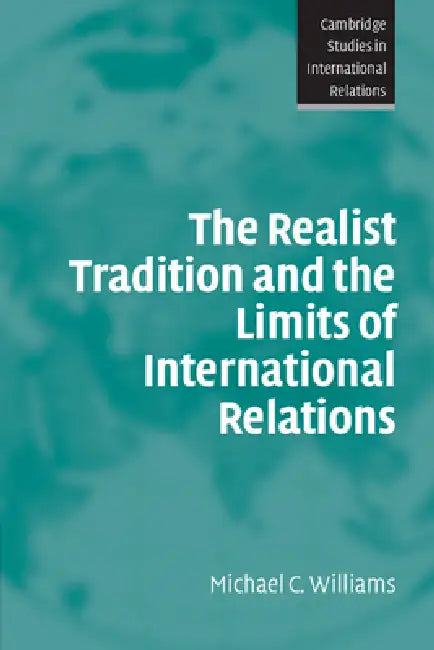 Buy The Realist Tradition and the Limits of International Relations (English, Michael C. Williams) Online at Best Price - BookBajar