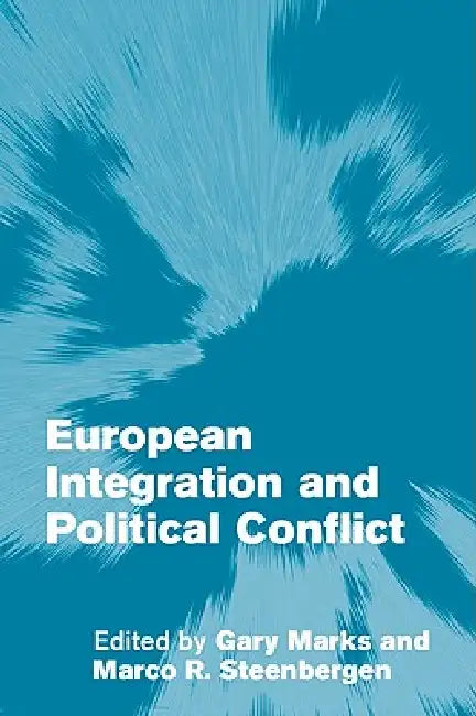 Buy European Integration and Political Conflict (English, Gary Marks | Marco R. Steenbergen) Online at Best Price - BookBajar