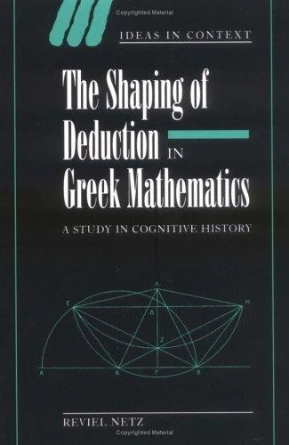 Buy The Shaping of Deduction in Greek Mathematics (English, Reviel Netz | Quentin Skinner | James Tully) Online at Best Price - BookBajar