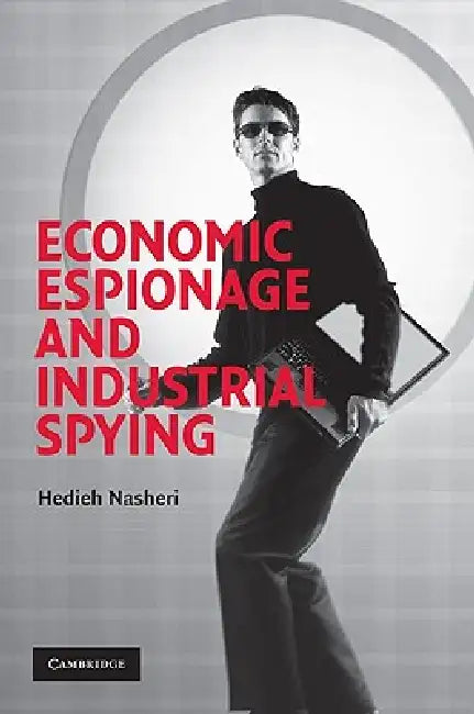 Buy Economic Espionage and Industrial Spying (English, Hedieh Nasheri | Nasheri Hedieh | Alfred Blumstein) Online at Best Price - BookBajar