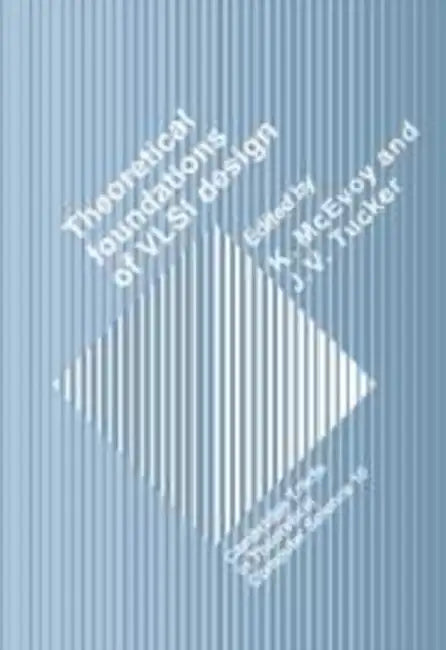 Buy Theoretical Foundations of VLSI Design (English, K. McEvoy | C. J. Van Rijsbergen | Samson Abramsky) Online at Best Price - BookBajar