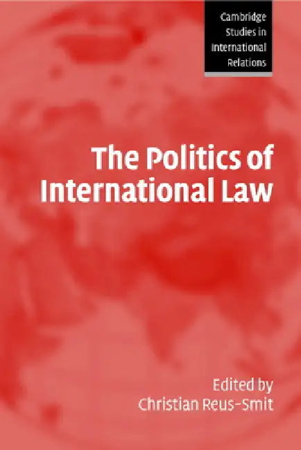 Buy The Politics of International Law (English, Christian Reus-Smit | Steve Smith | Thomas J. Biersteker) Online at Best Price - BookBajar