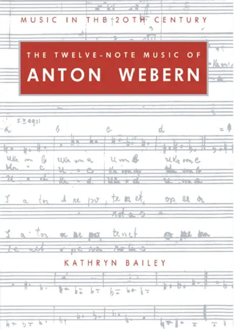 Buy The Twelve-Note Music of Anton Webern (English, Kathryn Bailey | Arnold Whittall) Online at Best Price - BookBajar