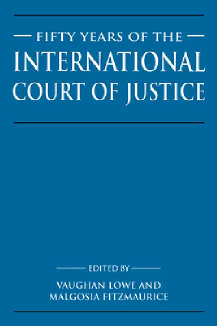 Buy Fifty Years of the International Court of Justice (English, Vaughan Lowe | Malgosia Fitzmaurice | Lowe Vaughan) Online at Best Price - BookBajar