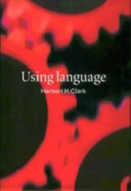 Buy Using Language (English, Herbert H. Clark) Online at Best Price - BookBajar