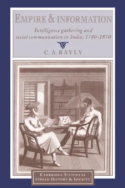 Buy Empire and Information (English, Christopher Alan Bayly | Christopher Alan Bayly | Christopher Alan Bayly) Online at Best Price - BookBajar