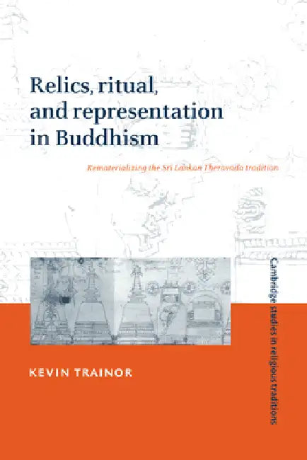 Relics, Ritual, and Representation in Buddhism (English, Kevin Trainor) - Image 1 - BookBajar