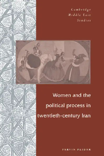 Buy Women and the Political Process in Twentieth-Century Iran (English, Parvin Paidar | Paidar Parvin | Charles Tripp) Online at Best Price - BookBajar