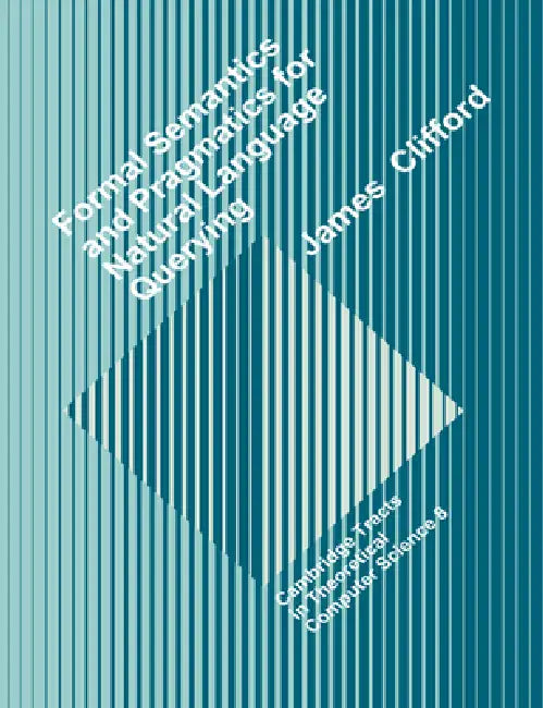 Buy Formal Semantics and Pragmatics for Natural Language Querying (English, James Clifford | Clifford James | C. J. Van Rijsbergen) Online at Best Price - BookBajar