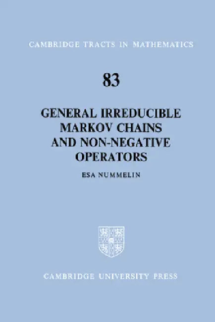 Buy General Irreducible Markov Chains and Non-Negative Operators (English, ESA Nummelin | Bela Bollobas | W. Fulton) Online at Best Price - BookBajar