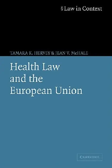 Buy Health Law and the European Union (English, Tamara K. Hervey | Jean V. McHale) Online at Best Price - BookBajar