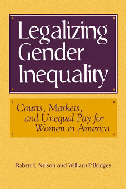 Buy Legalizing Gender Inequality (English, Robert L. Nelson | William Bridges | Mark Granovetter) Online at Best Price - BookBajar