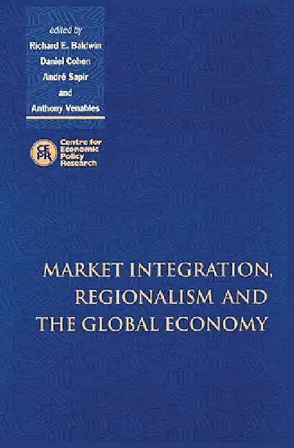 Buy Market Integration, Regionalism and the Global Economy (English, Daniel Cohen | Anthony J. Venables | Andre Sapir) Online at Best Price - BookBajar