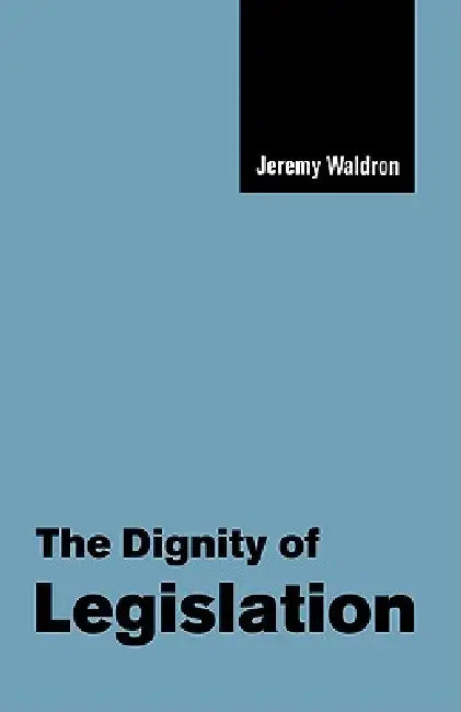 Buy The Dignity of Legislation (English, Jeremy Waldron) Online at Best Price - BookBajar