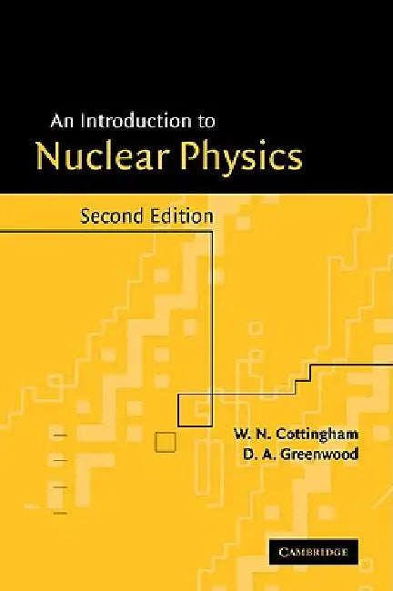Buy An Introduction to Nuclear Physics (English, W. N. Cottingham | D. A. Greenwood) Online at Best Price - BookBajar