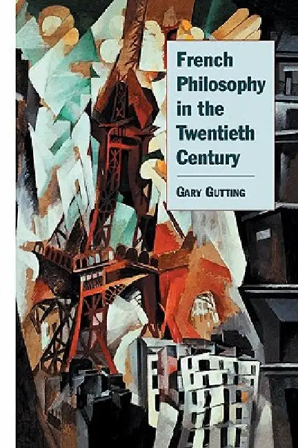 Buy French Philosophy in the Twentieth Century (English, Gary Gutting) Online at Best Price - BookBajar