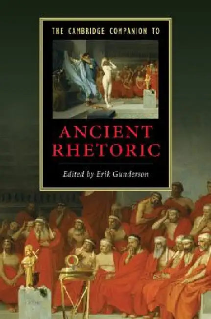 Buy The Cambridge Companion to Ancient Rhetoric (English, Erik Gunderson) Online at Best Price - BookBajar