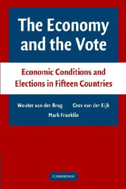 Buy The Economy and the Vote (English, Wouter Van Der Brug | Cees Van Der Eijk | Mark Franklin) Online at Best Price - BookBajar
