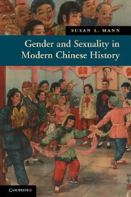 Buy Gender and Sexuality in Modern Chinese History (English, Susan L. Mann) Online at Best Price - BookBajar
