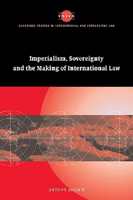 Buy Imperialism, Sovereignty and the Making of International Law (English, Antony Anghie) Online at Best Price - BookBajar