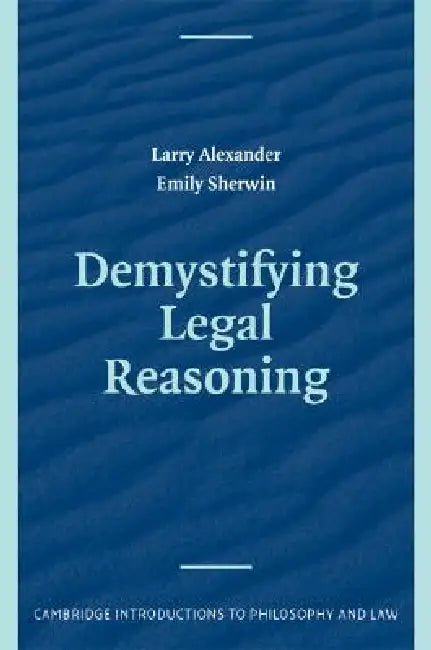 Buy Demystifying Legal Reasoning (English, Larry Alexander | Emily Sherwin) Online at Best Price - BookBajar