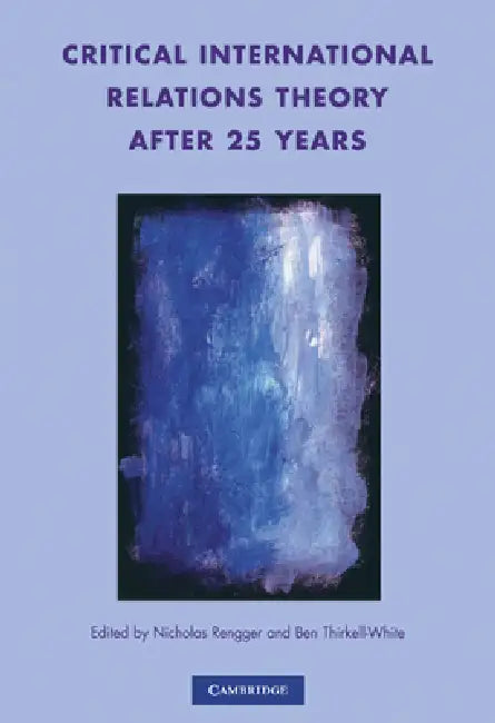 Buy Critical International Relations Theory After 25 Years (English, Nicholas John Rengger | Tristram Benedict Thirkell-White) Online at Best Price - BookBajar