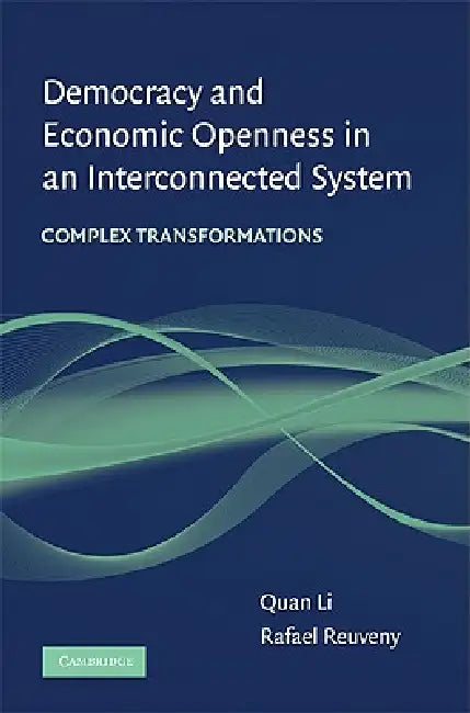 Buy Democracy and Economic Openness in an Interconnected System (English, Quan Li | Rafael Reuveny) Online at Best Price - BookBajar