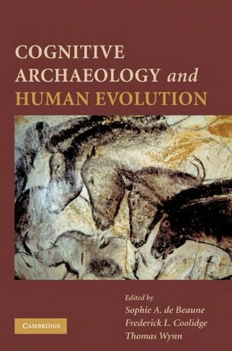 Cognitive Archaeology and Human Evolution (English, Sophie de Beaune | Frederick L. Coolidge | Thomas Wynn) - Image 1 - BookBajar