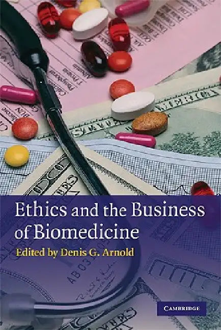 Buy Ethics and the Business of Biomedicine (English, Denis G. Arnold) Online at Best Price - BookBajar