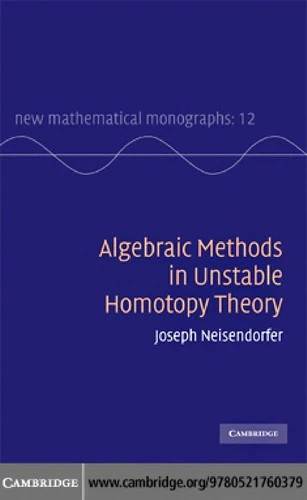Buy Algebraic Methods in Unstable Homotopy Theory (English, Joseph Neisendorfer) Online at Best Price - BookBajar