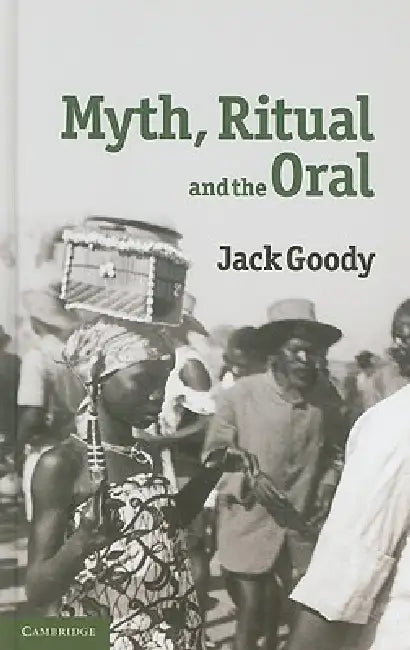 Buy Myth, Ritual and the Oral (English, Jack Goody) Online at Best Price - BookBajar
