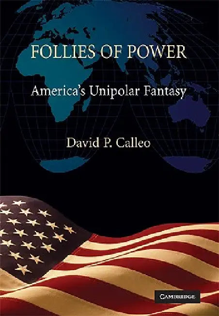 Buy Follies of Power (English, David P. Calleo) Online at Best Price - BookBajar