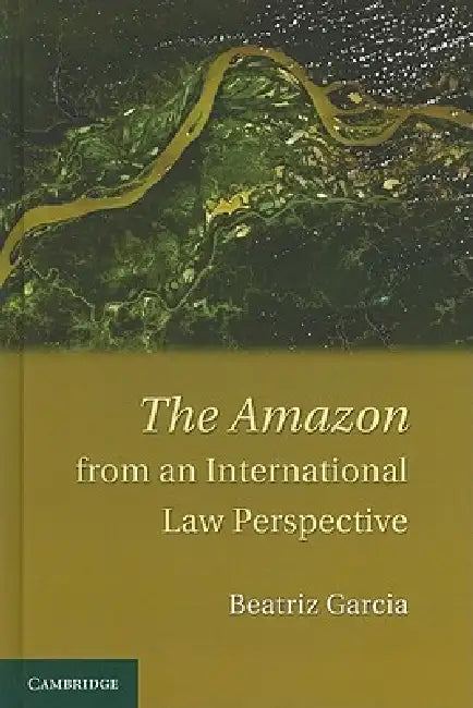 Buy The Amazon from an International Law Perspective (English, Beatriz Garcia) Online at Best Price - BookBajar