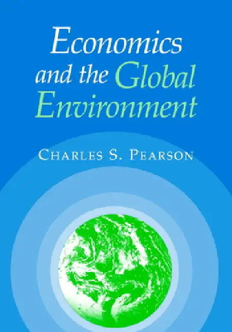 Buy Economics and the Global Environment (English, Charles S. Pearson) Online at Best Price - BookBajar